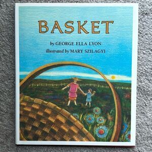 “Basket” Signed copy by George Ella Lyon!
